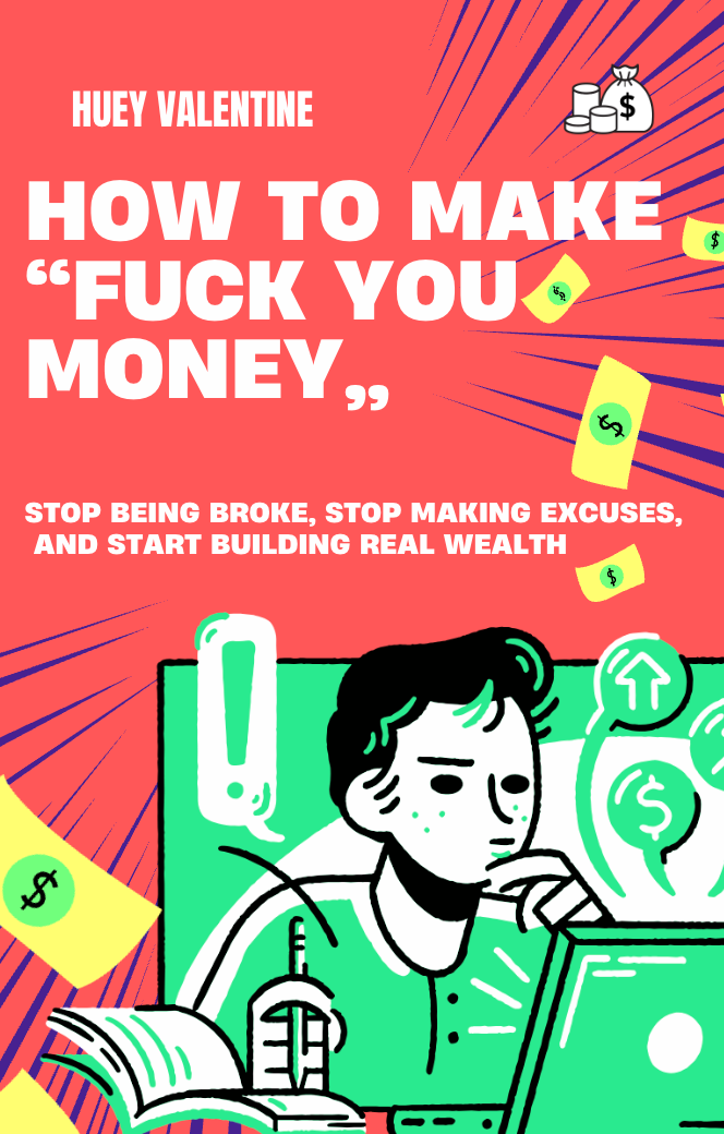 How to Make “Fuck You Money”